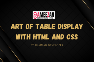 Mastering the Art of Table Display with HTML and CSS